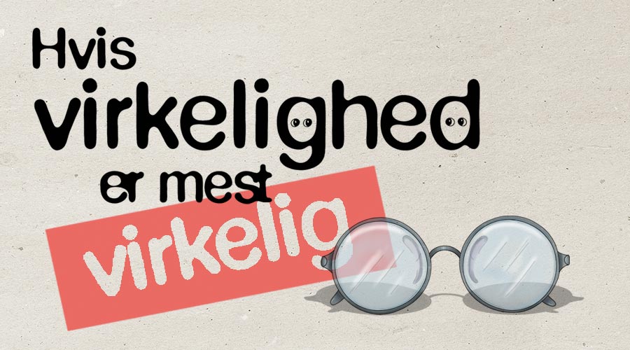 Hsis virkelighed er mest virkelig, er subjektive sandheder og konflikter om virkelighedsopfattelse i parforholdet.
